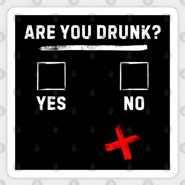Are you drunk? Sticker by MakerMind8.2